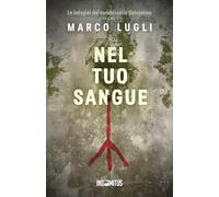 Nel tuo sangue. Le indagini del commissario Gelsomino. Vol. 1 - 2