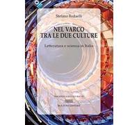 Nel varco tra le due culture. Letteratura e scienza in Italia