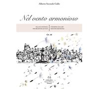 Nel vento armonioso op.10. Ballata sinfonica per orchestra di fiati-Sympho...
