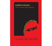 Nel ventre della bestia. Le inchieste dell'ispettrice Sasha Trieste - Zann...