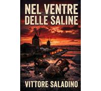 NEL VENTRE DELLE SALINE