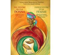 Nel ventre di una donna. Storie di donne e di violenza in Congo-Dans le ventre d'une femme. Histoires de femmes et de violence au Congo Démocratique
