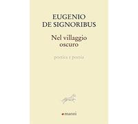 Nel villaggio oscuro. Poetica e poesia