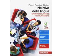 Nel vivo della lingua. Grammatica, lessico e comunicazione. Per le Scuole superiori. Con Contenuto digitale (fornito elettronicamente)