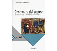 Nel vuoto del tempo. Rosenzweig, Hegel e lo shabbàt