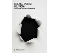 Nel vuoto. Tra filosofia e senso dell'esistenza umana