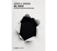 Nel vuoto. Tra filosofia e senso dell'esistenza umana