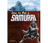 Nel Yomtov How to Be a Samurai (Copertina rigida) How-To History