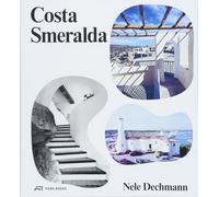 Nele Dechmann Marcel Meili Vittorio Magnago La Costa Smeralda (Copertina rigida)