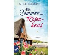 Nele Jacobsen Ein Sommer im Rosenhaus: Roman (Tascabile)