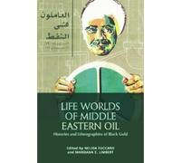 Nelida Fuccaro Life Worlds of Middle Eastern Oil (Copertina rigida)