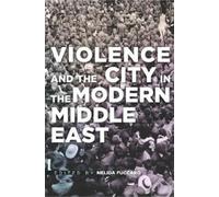 Nelida Fuccaro Violence and the City in the Modern Middle Eas (Copertina rigida)