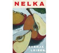 Nelka: Roman | 'Von der ersten Seite an war ich verzaubert, so herzzerreißend, so traurig und doch federleicht ... eine Geschichte über Widerstand und ... Zeiten tiefster Dunkelheit.' Kristine Bilkau