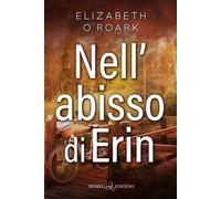 Nell’abisso di Erin [Paperback] [May 05, 2025] O'Roark, Elizabeth and Fissore, A