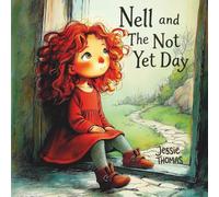 Nell and The Not Yet Day
