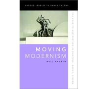 Nell Andrew Moving Modernism (Tascabile) Oxford Studies in Dance Theory