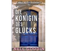 Nell Goddin Die Königin des Glücks (Tascabile)