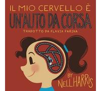 Nell Harris Il Mío Cervello è un'Auto da Corsa (Tascabile)
