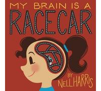 Nell Harris My Brain is a RaceCar (Tascabile)