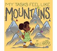 Nell Harris My Tasks Feel Like Mountains (Copertina rigida)