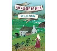 Nell Leyshon The Colour of Milk (Tascabile)