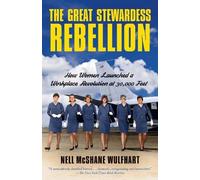Nell McShane Wulfhart The Great Stewardess Rebellion (Tascabile)