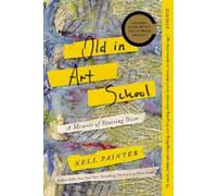 Nell Painter Old In Art School (Tascabile)