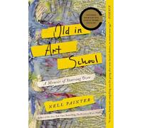 Nell Painter Old In Art School (Tascabile)