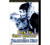 Nell Shipman - Back to God S Country/Somethin