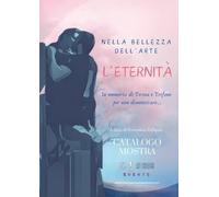 Nella bellezza dell'arte: l'eternità - Francesca Callipari