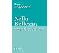 Nella Bellezza: Quando la parola manca