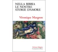 Nella Bibbia le nostre storie d'amore. Racconti di un'insperata dolcezza -...
