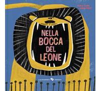 Nella bocca del leone. Ediz. a colori