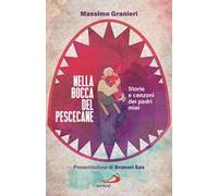 Nella bocca del pescecane. Storie e canzoni dei padri miei