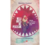 Nella bocca del pescecane. Storie e canzoni dei padri miei