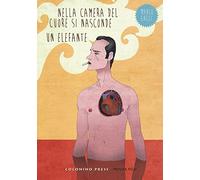Marco Galli – Nella camera del cuore si nasconde un elefante