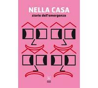 Nella casa. Storie dell'emergenza
