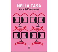 Nella casa. Storie dell'emergenza - AA.VV.