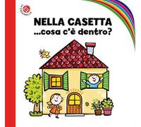 Nella casetta... cosa c'è dentro? Ediz. a colori