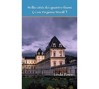 Nella città dei quattro fiumi: (Con Virginia Woolf)