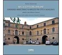 Nella città del dolore. Esperienze manicomiali in Abruzzo tra otto e Novecento