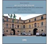 Nella città del dolore. Esperienze manicomiali in Abruzzo tra otto e Novecento