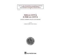 Nella città e per la città. I notai a Modena dal IX al XX secolo