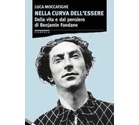 Nella curva dell'essere. Dalla vita e dal pensiero di Benjamin Fondane