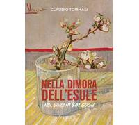 Nella dimora dell'esule. Noi, Vincent Van Gogh