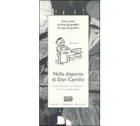Nella dispensa di Don Camillo. L'oste Giovannino Guareschi e la cucina della Bassa