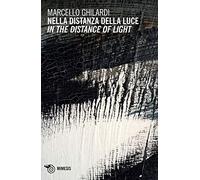 Nella distanza della luce-In the distance of light. Ediz. bilingue