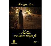 Nella. Era tanto tempo fa - [AmicoLibro]