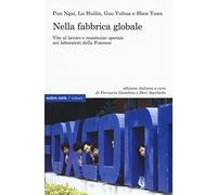 Nella fabbrica globale. Vite al lavoro e resistenze operaie nei laboratori della Foxconn