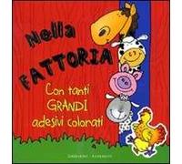 Nella fattoria. Con adesivi. Ediz. illustrata